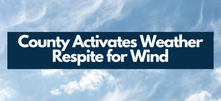 County Activates Weather Respite for Wind
