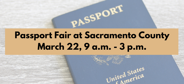 Passport Fair at Sacramento County March 22, 9 a.m. - 3 p.m.